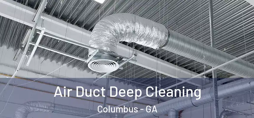  Air Duct Deep Cleaning Columbus - GA