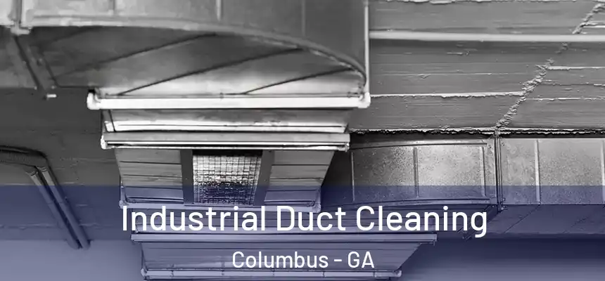 Industrial Duct Cleaning Columbus - GA