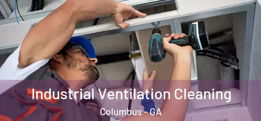  Industrial Ventilation Cleaning Columbus - GA